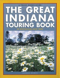 The Great Indiana Touring Book - Huhti, Tom; Huhti, Thomas