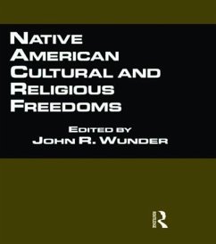 Native American Cultural and Religious Freedoms - Wunder, John R. (ed.)