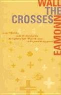 The Crosses - Wall, Eamonn