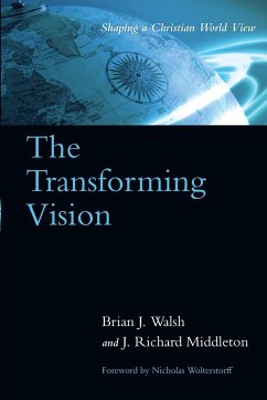 The Transforming Vision - Walsh, Brian J; Middleton, J Richard