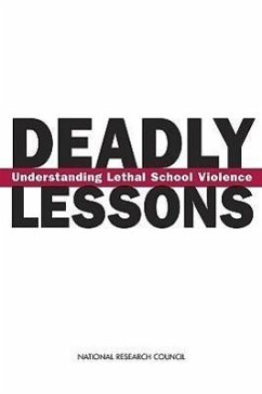 Deadly Lessons - National Research Council; Division of Behavioral and Social Sciences and Education; Board On Children Youth And Families; Committee On Law And Justice