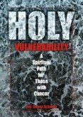 Holy Vulnerability: A Spiritual Path for Those with Cancer