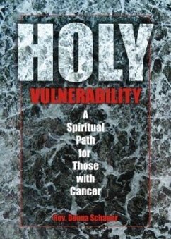 Holy Vulnerability: A Spiritual Path for Those with Cancer - Schaper, Donna