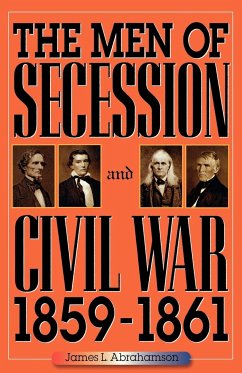 The Men of Secession and Civil War, 1859-1861 - Abrahamson, James L.