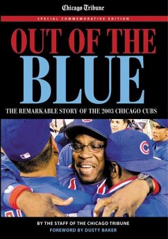 Out of the Blue: The Remarkable Story of the 2003 Chicago Cubs - Chicago Tribune