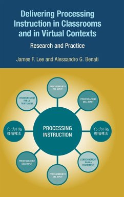 Delivering Processing Instruction in Classrooms and in Virtual Contexts - Benati, Alessandro G.; Lee, James F.; Lee, John