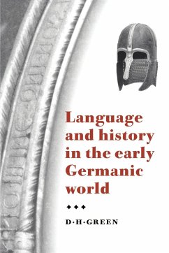 Language and History in the Early Germanic World - Green, Dennis Howard; Green, D. H.