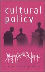 Cultural Policy - Miller, Toby; Yudice, George