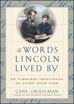 The Words Lincoln Lived by - Griessman, Gene