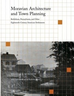 Moravian Architecture and Town Planning - Murtagh, William J