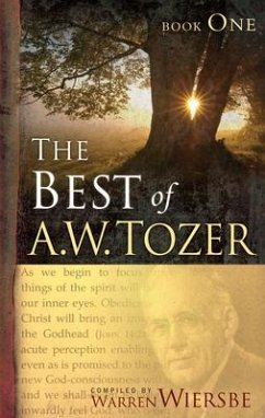 The Best of A. W. Tozer Book One - Tozer, A W