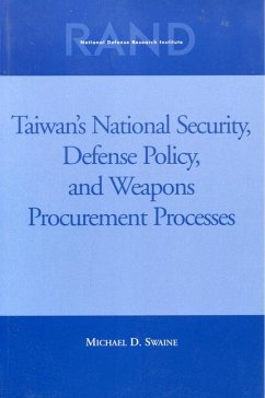 Taiwans National Security, Defense Policy and Weapons Procurement Processes - Swaine, Michael D