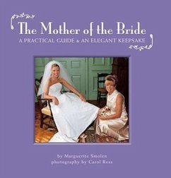 The Mother of the Bride: A Practical Guide & an Elegant Keepsake