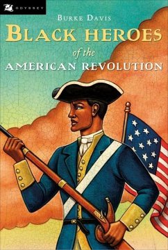 The Black Heroes of the American Revolution - Davis, Burke