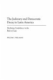 The Judiciary and Democratic Decay in Latin America The Judiciary and Democratic Decay in Latin America