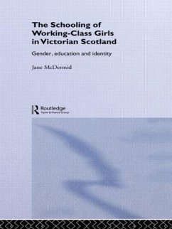 The Schooling of Working-Class Girls in Victorian Scotland - Mcdermid, Jane