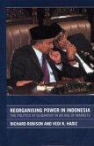 Reorganising Power in Indonesia