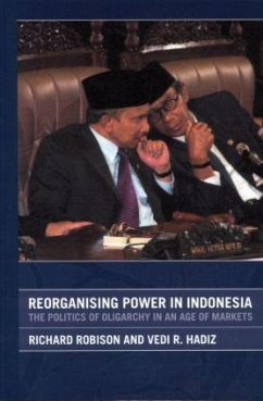 Reorganising Power in Indonesia - Hadiz, Vedi; Robison, Richard