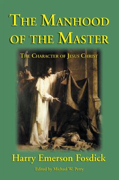 The Manhood of the Master - Fosdick, Harry Emerson