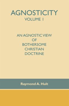 Agnosticity Volume 1 - Hult, Raymond A.