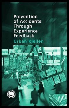 Prevention of Accidents Through Experience Feedback - Kjellen, Urban
