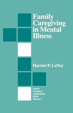 Family Caregiving in Mental Illness - Lefley, Harriet P.; Mandel School of Applied Social Sciences