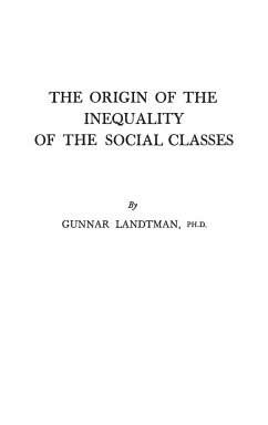 The Origin of the Inequality of the Social Classes - Landtman, Gunnar