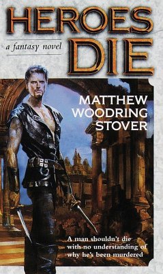 Heroes Die - Stover, Matthew