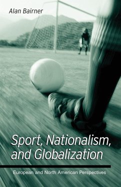 Sport, Nationalism, and Globalization - Bairner, Alan