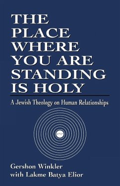 The Place Where you are Standing is Holy - Winkler, Ph. D. Rabbi Gershon; Elior, Lakme Batya