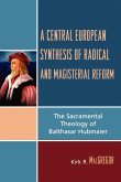 A Central European Synthesis of Radical and Magisterial Reform A Central European Synthesis of Radical and Magisterial Reform