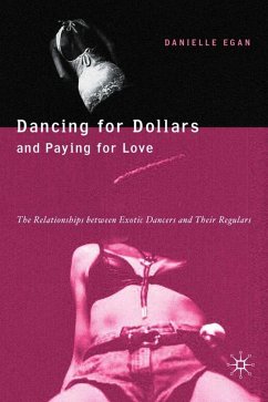 Dancing for Dollars and Paying for Love - Egan, R. Danielle