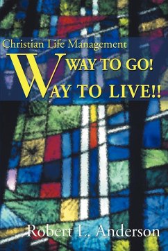 Way to Go! Way to Live! - Anderson, Robert L.