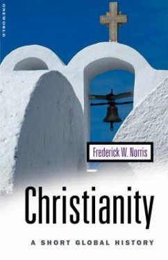 Christianity: A Short Global History - Norris, Frederick W.