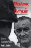Shadows of Vietnam: Lyndon's Johnson's Wars
