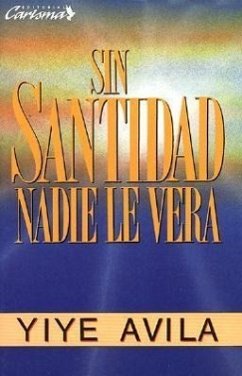 Sin Santidad Nadie Le Verá - Ávila, Yiye
