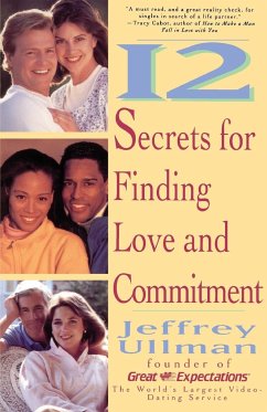 12 Secrets to Finding Love & Commitment - Ullman, Jeffrey