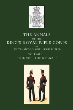 Annals of the King OS Royal Rifle Corps - Butler, Lewis; Lieut -Col Lewis Butler, Lewis Butler; Lieut -Col Lewis Butler