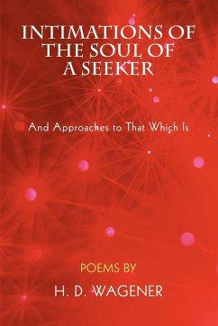 Intimations of the Soul of a Seeker - Wagener, H. D.