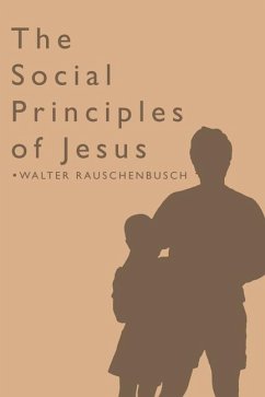 The Social Principles of Jesus - Rauschenbusch, Walter