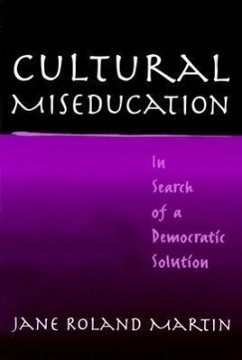 Cultural Miseducation - Martin, Jane Roland