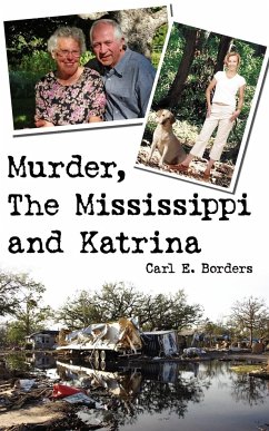 Murder, The Mississippi and Katrina - Borders, Carl E.