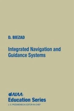 Integrated Navigation and Guidance Systems - Biezad, Daniel J; Biezard, Daniel J; D Biezad, Qed Educational Services
