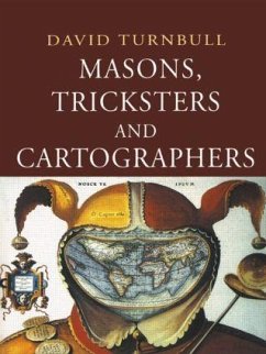 Masons, Tricksters and Cartographers - Turnbull, David