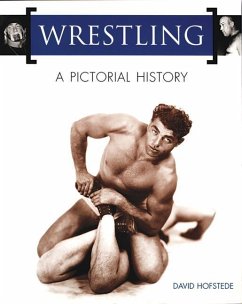 Wrestling: A Pictorial History: A Pictorial History - Hofstede, David