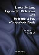 Linear Systems and Exponential Dichotomy and Structure of Sets of Hyperbolic Points - Lin, Zhensheng; Lin, Yan-Xia