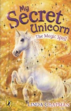 My Secret Unicorn - The Magic Spell - Chapman, Linda