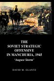 The Soviet Strategic Offensive in Manchuria, 1945