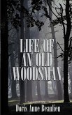 Life of an Old Woodsman Life of an Old Woodsman
