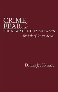Crime, Fear, and the New York City Subways - Gibson, Elizabeth; Kenney, Dennis